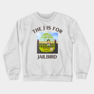 Donald J Trump Jailbird FBI's Most Wanted Crewneck Sweatshirt